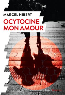 Ocytocine mon amour, essai de Marcel Hibert.
